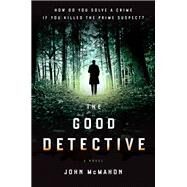 The Good Detective by McMahon, John, 9780525535539