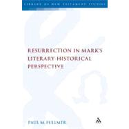 Resurrection in Mark's Literary-Historical Perspective by Fullmer, Paul, 9780567045539
