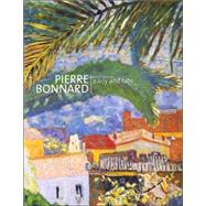 Pierre Bonnard : Early and Late by Turner, Elizabeth Hutton, 9780856675539