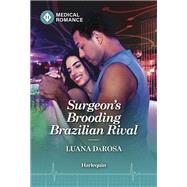 Surgeon's Brooding Brazilian Rival by Luana DaRosa, 9781335595539