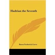 Hadrian the Seventh by Corvo, Baron Frederick, 9781417905539