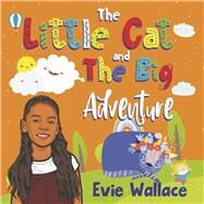 The Little Cat and The Big Adventure by Wallace, Evie, 9798350945539