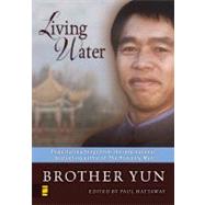 Living Water by Brother Yun, Edited by Paul Hattaway, 9780310285540