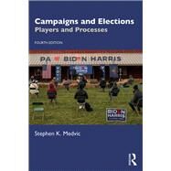 Campaigns and Elections by Stephen K. Medvic, 9780367645540