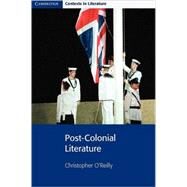 Post-Colonial Literature by Christopher O'Reilly , John Smart , Pamela Bickley , Ian Brinton , Stephen Siddall, 9780521775540