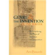 Genre and the Invention of the Writer by Bawarshi, Anis S., 9780874215540