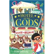 Hotel of the Gods: Beware the Hellhound Book 1 by Easton, Tom, 9781408365540