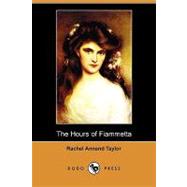 The Hours of Fiammetta by Taylor, Rachel Annand, 9781409975540