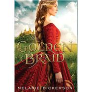 The Golden Braid by Dickerson, Melanie, 9781410485540
