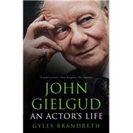 John Gielgud An Actor's Life by Brandreth, Gyles, 9781803995540