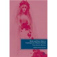 Myths and Fairy Tales in Contemporary Women's Fiction From Atwood to Morrison by Wilson, Sharon Rose, 9780230605541