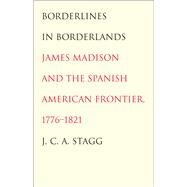 Borderlines in Borderlands by Stagg, J. C. A., 9780300205541