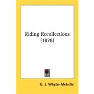 Riding Recollections by Whyte-Melville, G. J., 9780548665541
