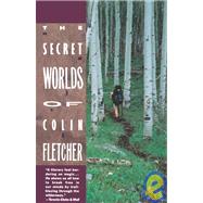Secret Worlds of Colin Fletcher by Fletcher, Colin, 9780679725541