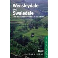 Freedom to Roam Wensleydale And Swaledale by Bibby, Andrew, 9780711225541