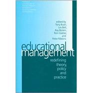 Educational Management : Redefining Theory, Policy and Practice by Tony Bush, 9780761965541