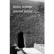 Selected Poems by Levertov, Denise; Lacey, Paul A.; Creeley, Robert, 9780811215541