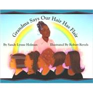 Grandma Says Our Hair Has Flair by Holman, Sandy L., 9780964465541