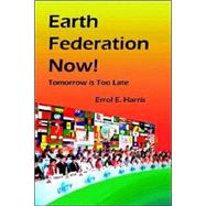 Earth Federation Now Handbook : Tomorrow Is Too Late by HARRIS ERROL E, 9780975355541
