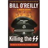 Killing the Ss by O'Reilly, Bill; Dugard, Martin, 9781250165541