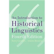 An Introduction to Historical Linguistics by Crowley, Terry; Bowern, Claire, 9780195365542