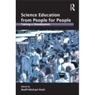 Science Education from People for People: Taking a Stand(point) by Roth; Wolff-michael, 9780415995542