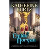 Childe Morgan by Kurtz, Katherine (Author), 9780441015542