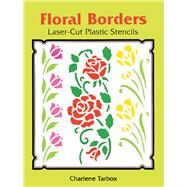 Floral Borders Laser-Cut Plastic Stencils by Tarbox, Charlene, 9780486285542