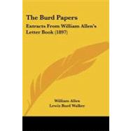Burd Papers : Extracts from William Allen's Letter Book (1897) by Allen, William; Walker, Lewis Burd; Franklin, Benjamin, 9781104245542