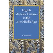 English Monastic Finances in the Later Middle Ages by Snape, R. H., 9781107455542