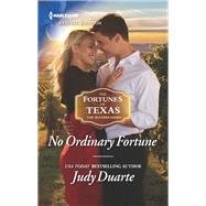 No Ordinary Fortune by Duarte, Judy, 9781335465542