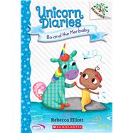 Bo and the Merbaby: A Branches Book (Unicorn Diaries #5) by Elliott, Rebecca; Elliott, Rebecca; Elliott, Rebecca, 9781338745542