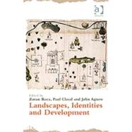 Landscapes, Identities and Development by Roca,Zoran, 9781409405542