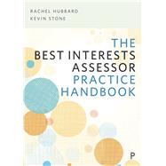 The Best Interests Assessor Practice Handbook by Hubbard, Rachel; Stone, Kevin, 9781447335542