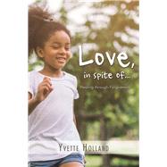 Love, in Spite of by Holland, Yvette, 9781796055542