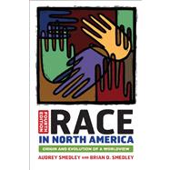 Race in North America: Origin and Evolution of a Worldview by Smedley,Audrey, 9780813345543