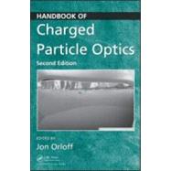 Handbook of Charged Particle Optics, Second Edition by Orloff; Jon, 9781420045543
