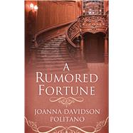 A Rumored Fortune by Politano, Joanna Davidson, 9781432855543