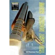 The Last Rocket Show by Fox, R. Thomas, 9781475045543