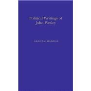 Political Writings of John Wesley by Maddox, Graham, 9781855065543