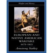 European and Native American Warfare 1675-1815 by Starkey,Armstrong, 9781857285543