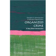 Organized Crime: A Very Short Introduction by Antonopoulos, Georgios A; Papanicolaou, Georgios, 9780198795544