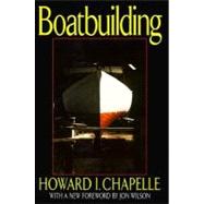 Boatbuilding A Complete Handbook of Wooden Boat Construction by Chapelle, Howard I., 9780393035544