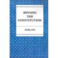 Beyond the Constitution by Arkes, Hadley, 9780691025544