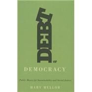 Debt or Democracy by Mellor, Mary, 9780745335544