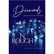 DiAmond$ N The Rough A Beautiful Collection of Flawed Gemstones by Quick, Thadine N., 9781098395544