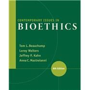Contemporary Issues in Bioethics by Beauchamp, Tom L.; Walters, LeRoy; Kahn, Jeffrey P.; Mastroianni, Anna C., 9781133315544