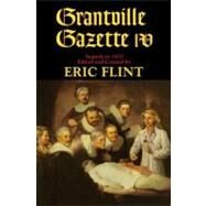 Grantville Gazette IV by Flint, Eric, 9781416555544