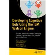 Developing Cognitive Bots Using the IBM Watson Engine by Sabharwal, Navin; Barua, Sudipta; Anand, Neha; Aggarwal, Pallavi, 9781484255544