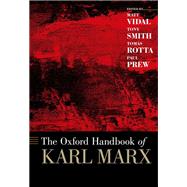 The Oxford Handbook of Karl Marx by Vidal, Matt; Smith, Tony; Rotta, Toms; Prew, Paul, 9780190695545